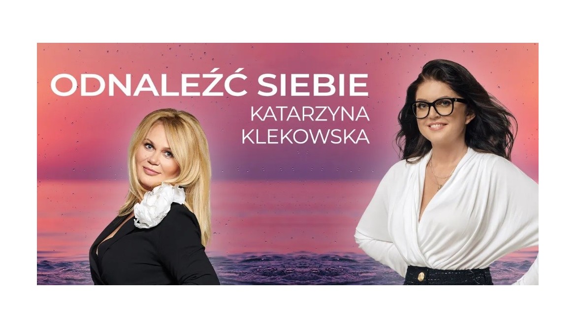 Będzie dobrze - Katarzyna Klekowska  gościem programu Justyny Skrzypek "Odnależć siebe"